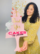 Load image into Gallery viewer, I said yes to the cake Sign
